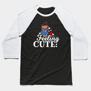 Feeling Cute Baseball T-Shirt